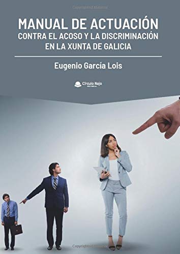 Manual de actuación contra el acoso y la discriminación en la Xunta de Galicia (SIN COLECCION)