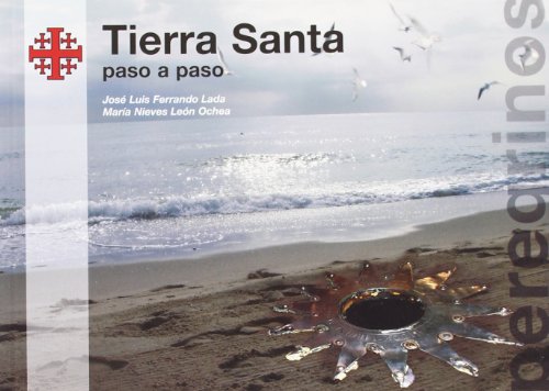 Tierra Santa: Paso a paso: Manual del peregrino (SIN COLECCION)