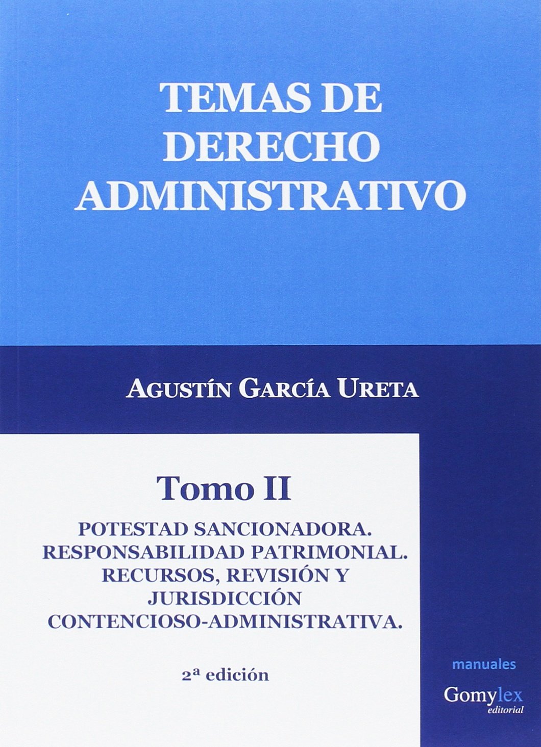 TEMAS DE DERECHO ADMINISTRATIVO: TEMAS DE DERECHO ADMINUISTRATIVO: TOMO II: POTESTAD SANCIONADORA. RESPONSABILIDAD PATRIMONIAL. RECURSOS, REVISION Y JURISDICCION CONTENCIOSO-ADMINISTRATIVA.: 2