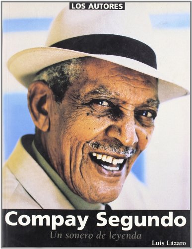 Compay Segundo Un Sonero De Leyen (HOMENAJES Y OTRAS)