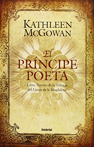 El príncipe poeta: Libro tercero del Linaje de la Magdalena (Umbriel narrativa)