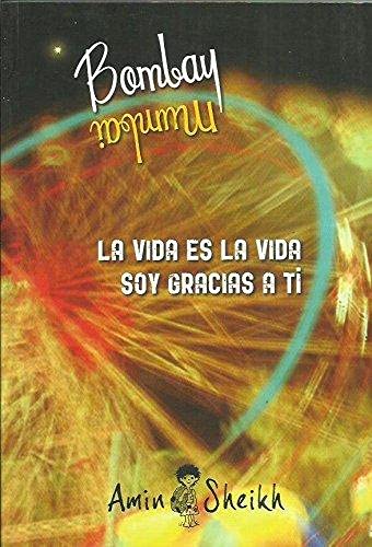Bombay Munbai - La Vida Es La Vida - Soy Gracias A Ti