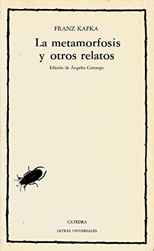La metamorfosis y otros relatos: 37 (Letras Universales)