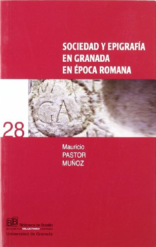 Sociedad y epigrafía en Granada en época romana (Biblioteca de Bolsillo/ Collectánea)