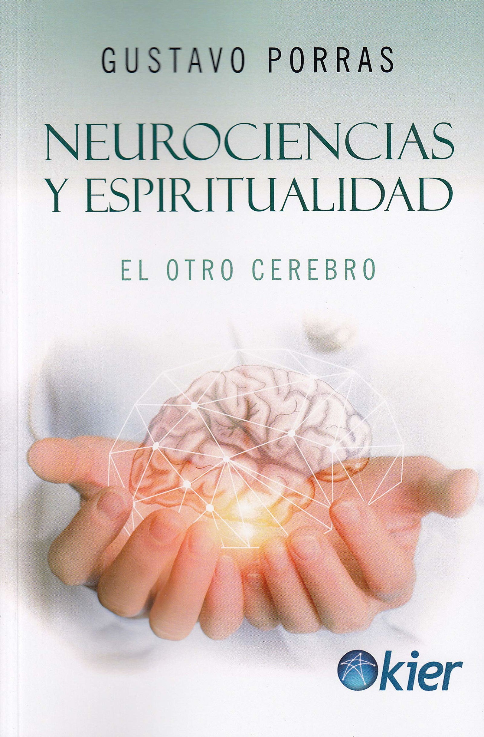 Neurociencias y espiritualidad: El otro cerebro (SIN COLECCION)