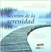 Secretos de la serenidad: Inspiraciones contra el estrés y el desaliento