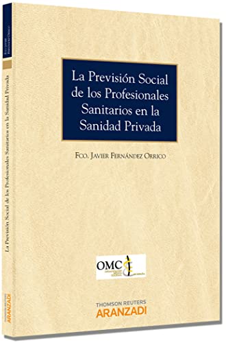 La Previsión Social de los Profesionales Sanitarios en la Sanidad Privada (Monografía)