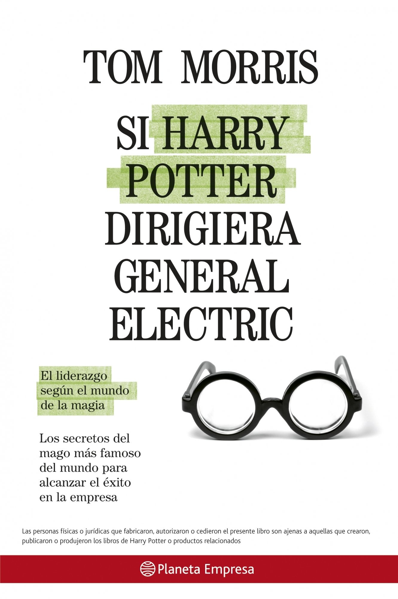 Si Harry Potter dirigiera General Electric: 1 (Planeta Empresa)