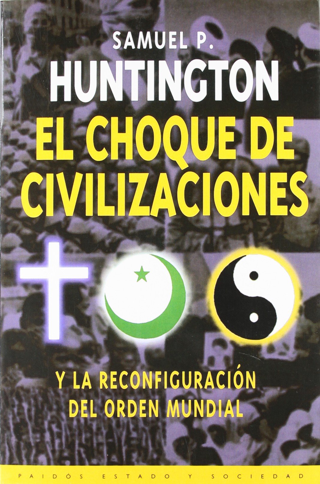 El choque de civilizaciones / the Clash of Civilizations: Y la reconfiguracion del orden mundial