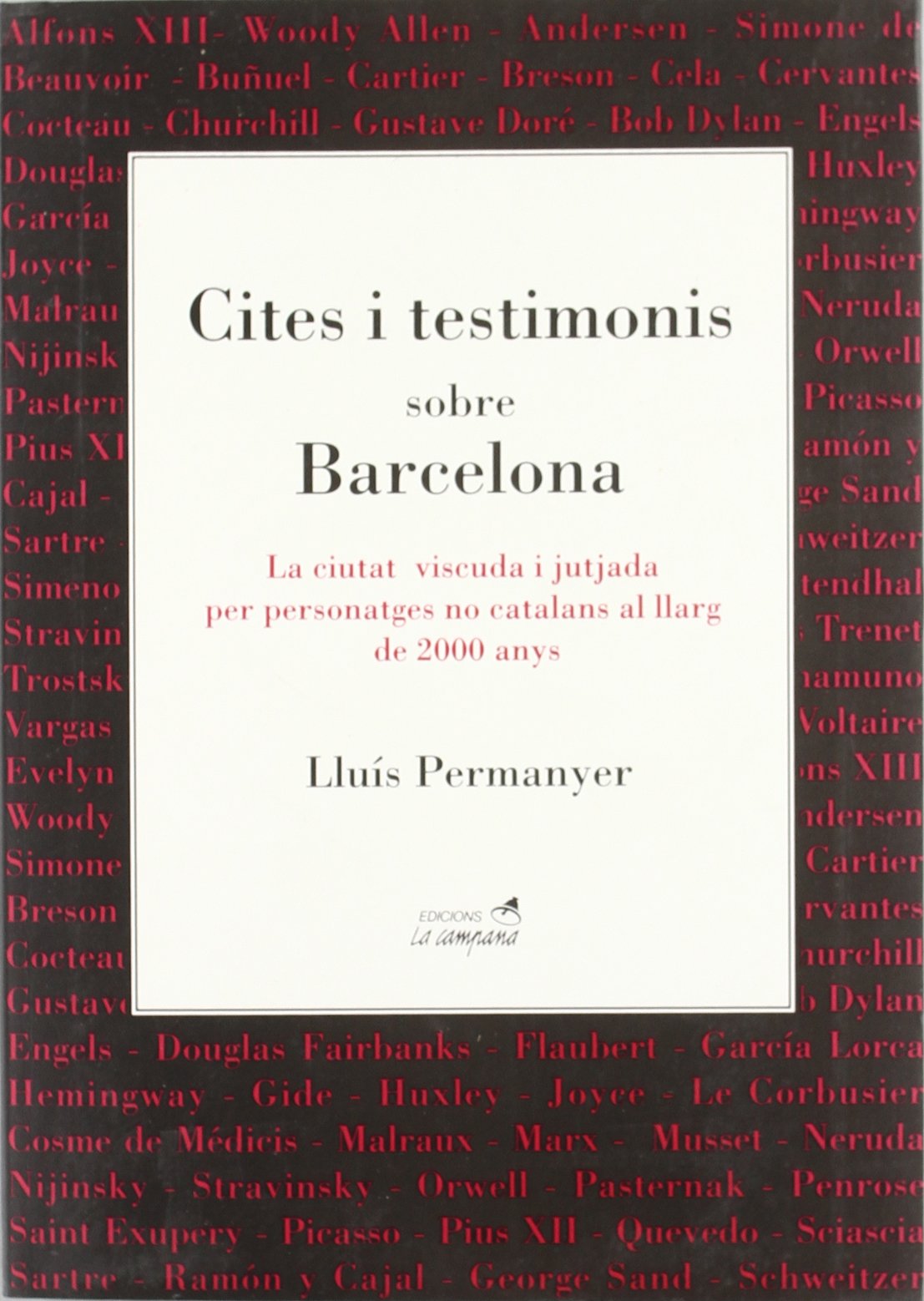 Cites i testimonis sobre Barcelona: La Ciutat Viscuda I Jutjada Per Personatges No Catalans Al Llarg de 2000 Anys: 64 (SIN COLECCION)