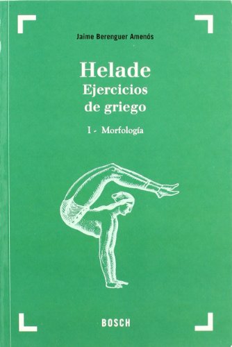 Helade. Ejercicios de griego (28.ª edición): I - Morfología (SIN COLECCION)