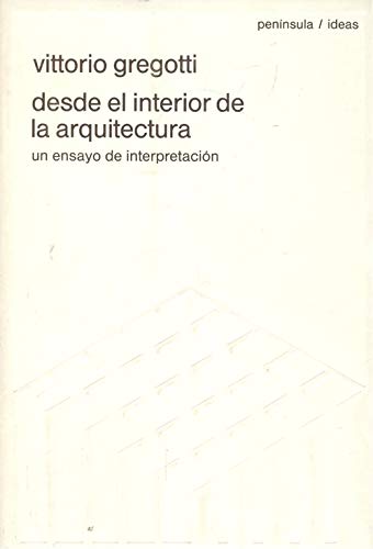 Desde el interior de la arquitectura: Un ensayo de interpretación