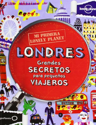 Mi primera Lonely Planet. Londres: Grandes secretos para pequeños viajeros