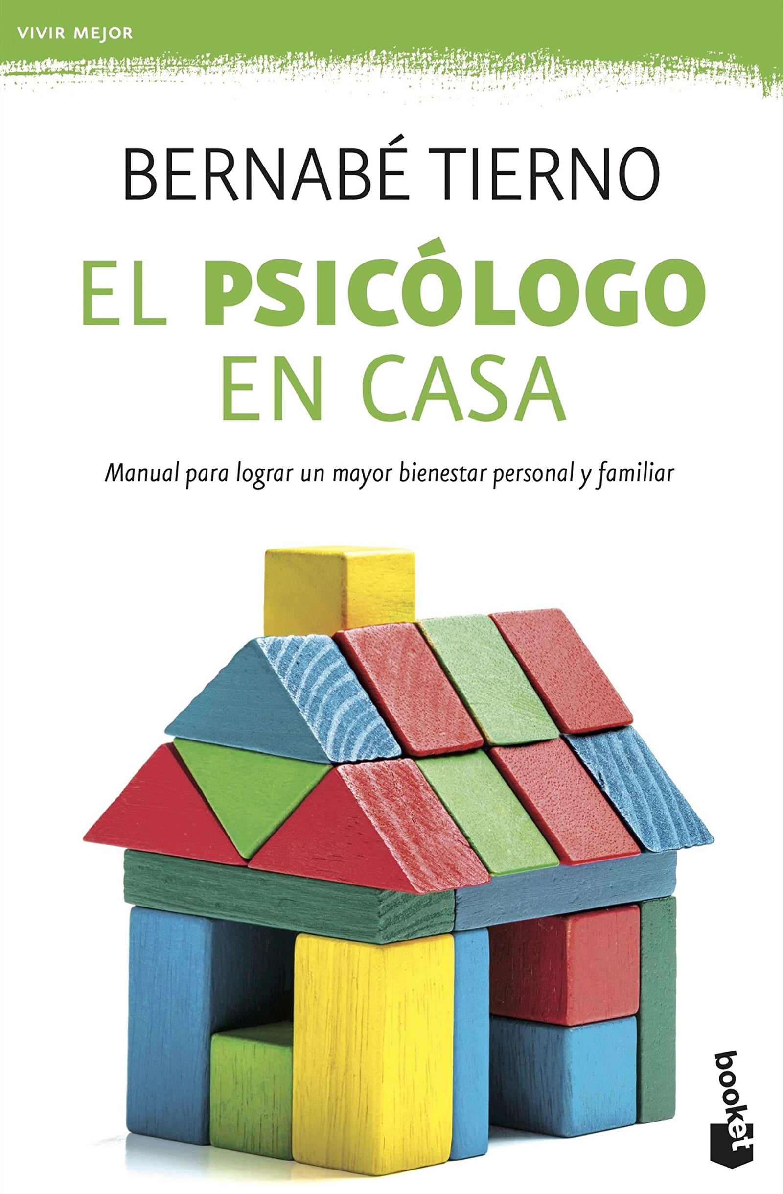 El psicólogo en casa: Manual para lograr un mayor bienestar personal y familiar: 1 (Vivir Mejor)