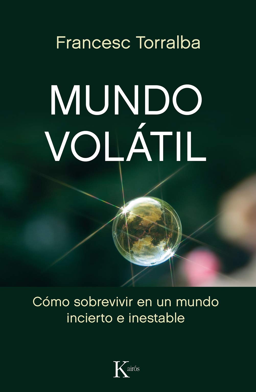 Mundo volátil: Cómo sobrevivir en un mundo incierto e inestable (Ensayo)