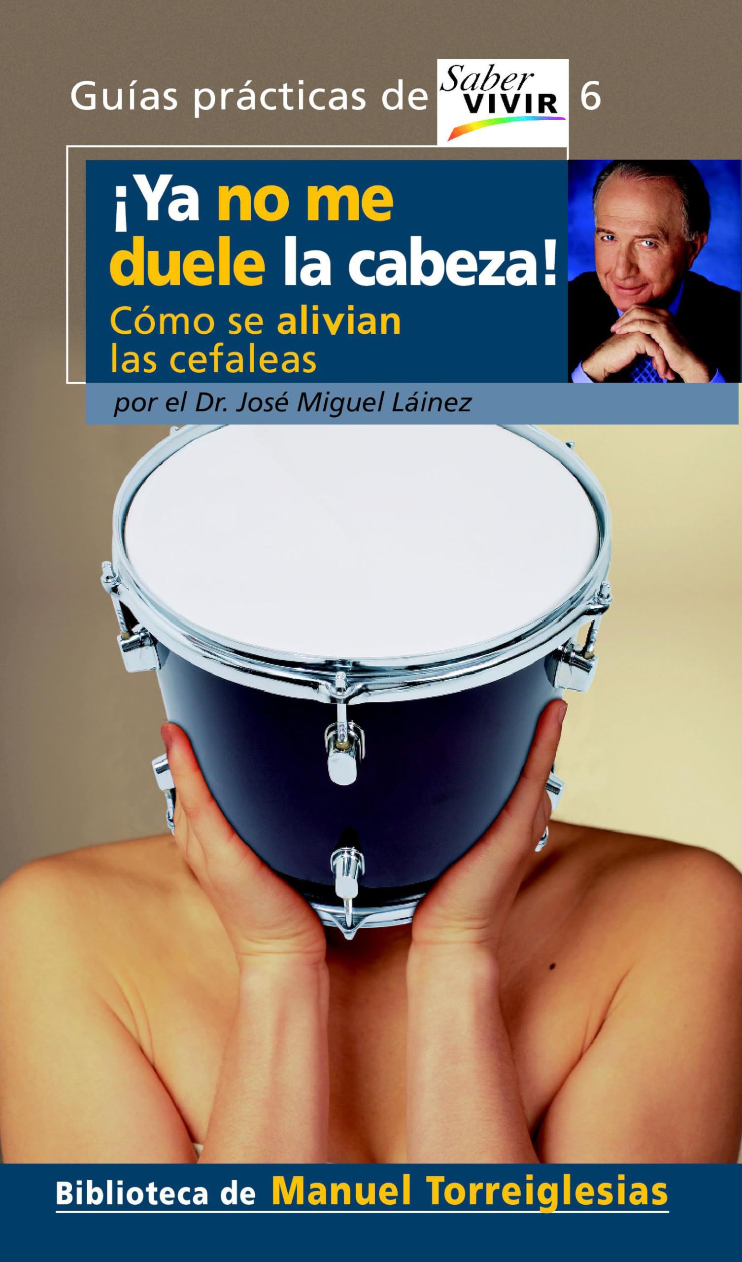YA NO ME DUELE LA CABEZA!. COMO SE ALIVIAN LAS CEFALEAS (OTROS GENERALES AGUILAR.)