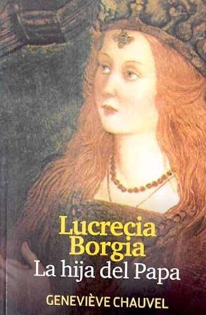 Lucrecia Borgia: la hija del Papa