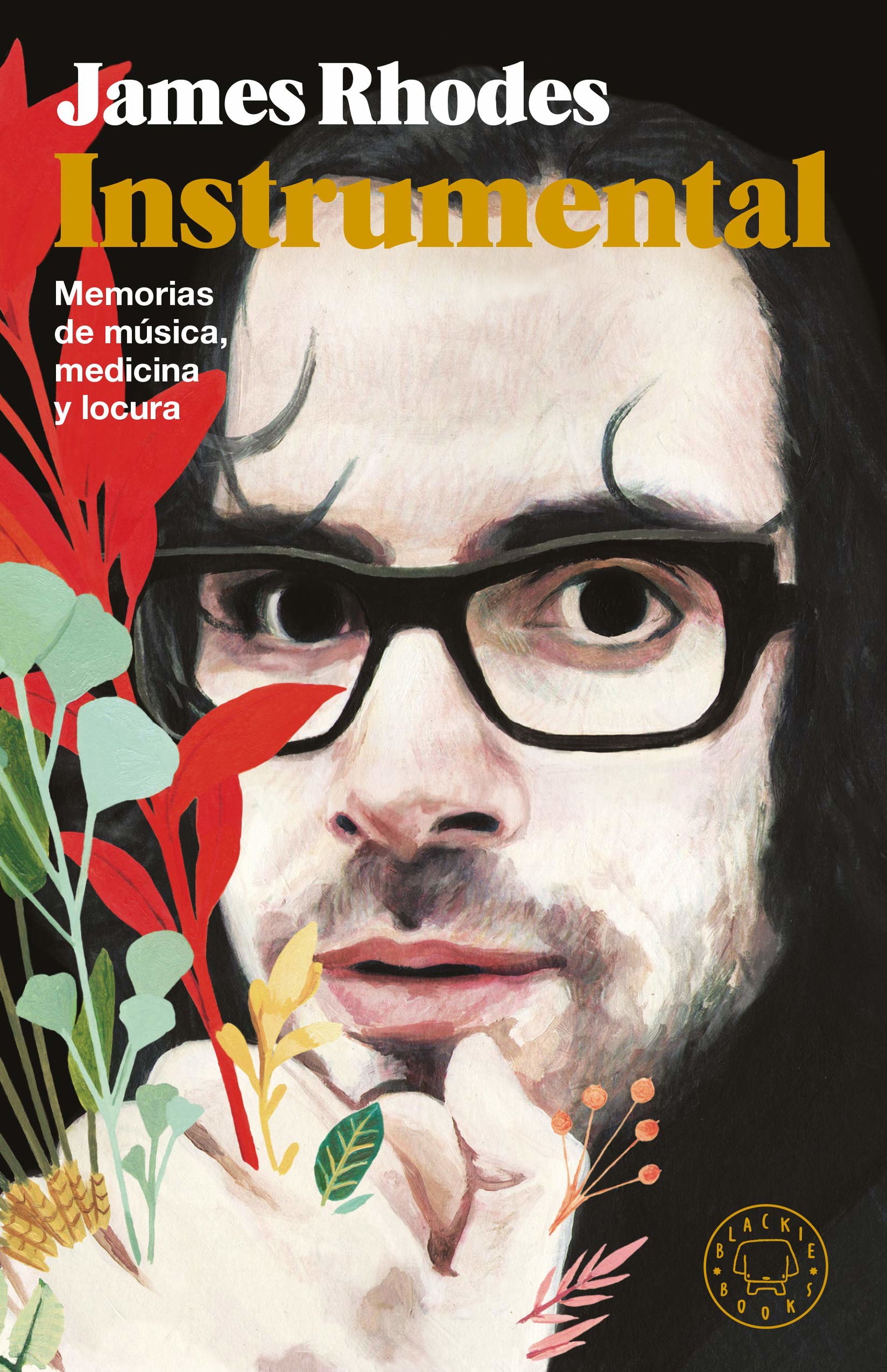 Instrumental. Nueva edición aniversario, con prólogo del autor: Memorias de música, medicina y locura (BLACKIE BOOKS)