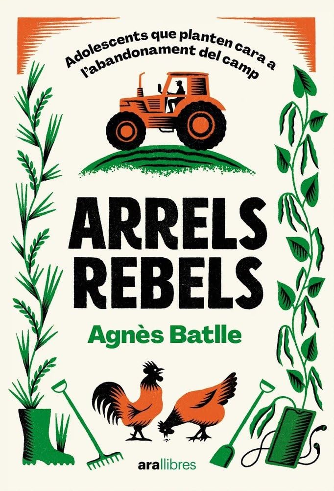 Arrels rebels: Adolescents que planten cara a l'abandonament del camp: 34 (ARA LLIBRES)