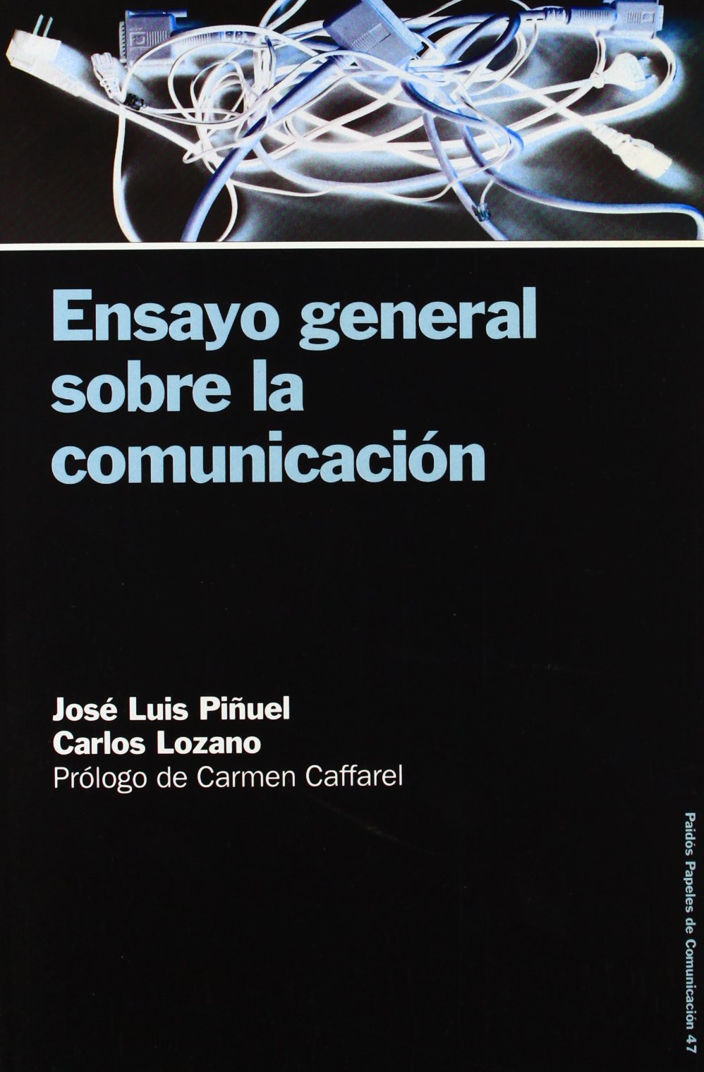 Ensayo general sobre la comunicación: Prólogo de Carmen Caffarel: 47 (Papeles de comunicación)