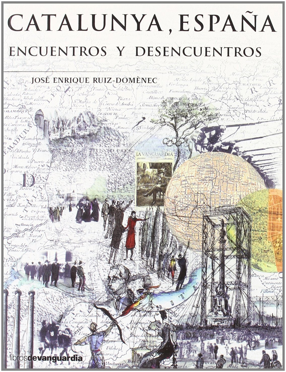 CATALUNYA, ESPAÑA: Encuentros y Desencuentros (LIBROS DE VANGUARDIA)