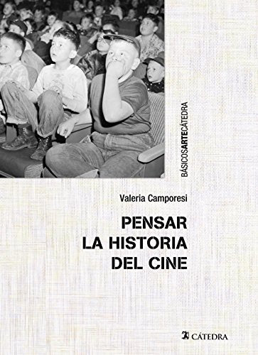 Pensar la historia del cine (Básicos Arte Cátedra)