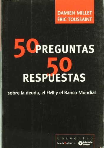 50 Preguntas · 50 Respuestas: sobre la deuda, el FMI y el Banco Mundial (SIN COLECCION)