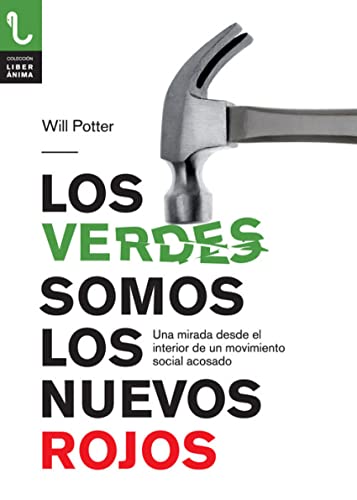 VERDES SOMOS LOS NUEVOS ROJOS, LOS: Una mirada desde el interior de un movimiento de un movimiento social acosado: 1 (LiberÁnima)