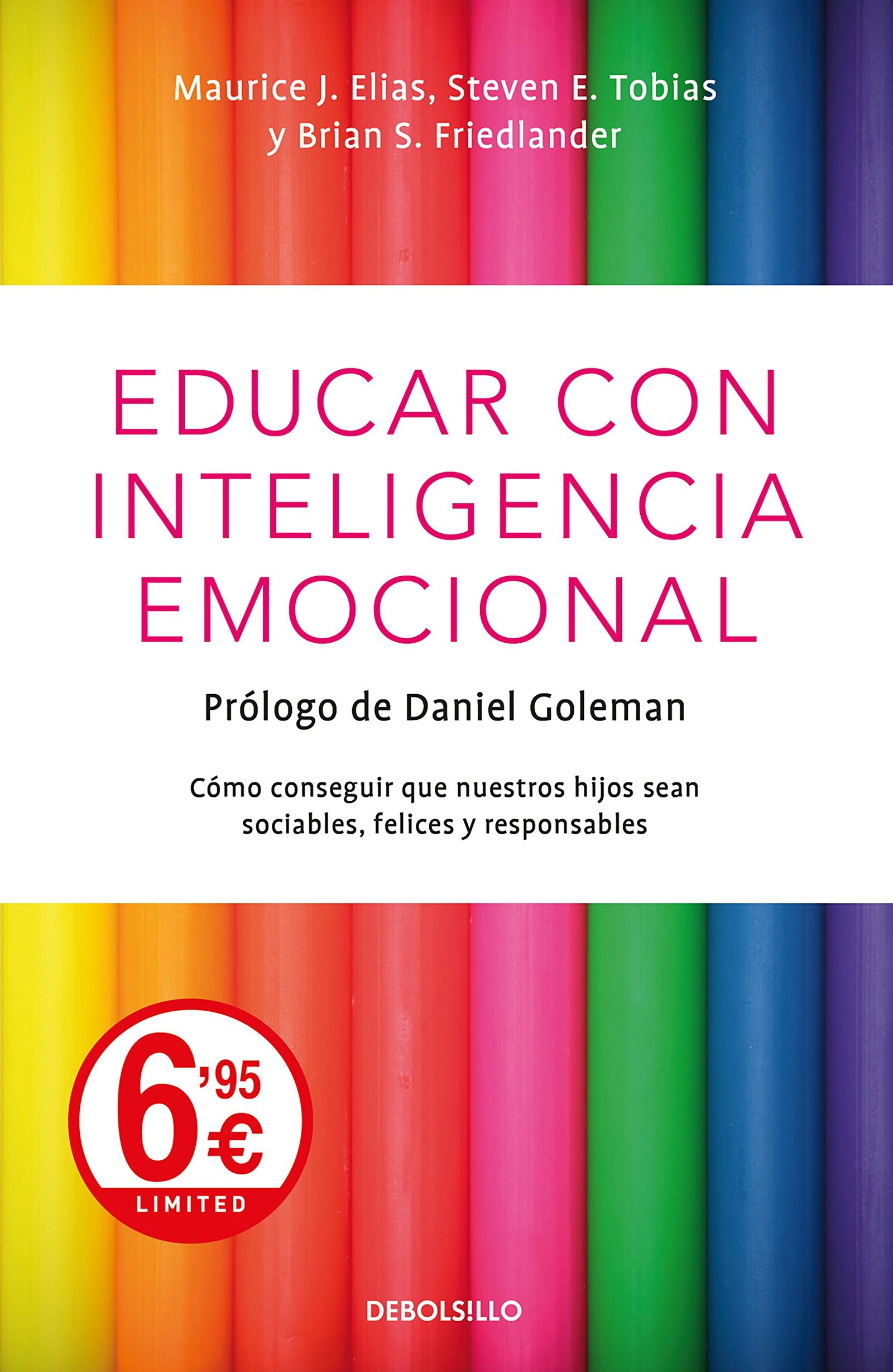 Educar con inteligencia emocional: Cómo conseguir que nuestros hijos sean sociables, felices y responsables (CAMPAÑAS)