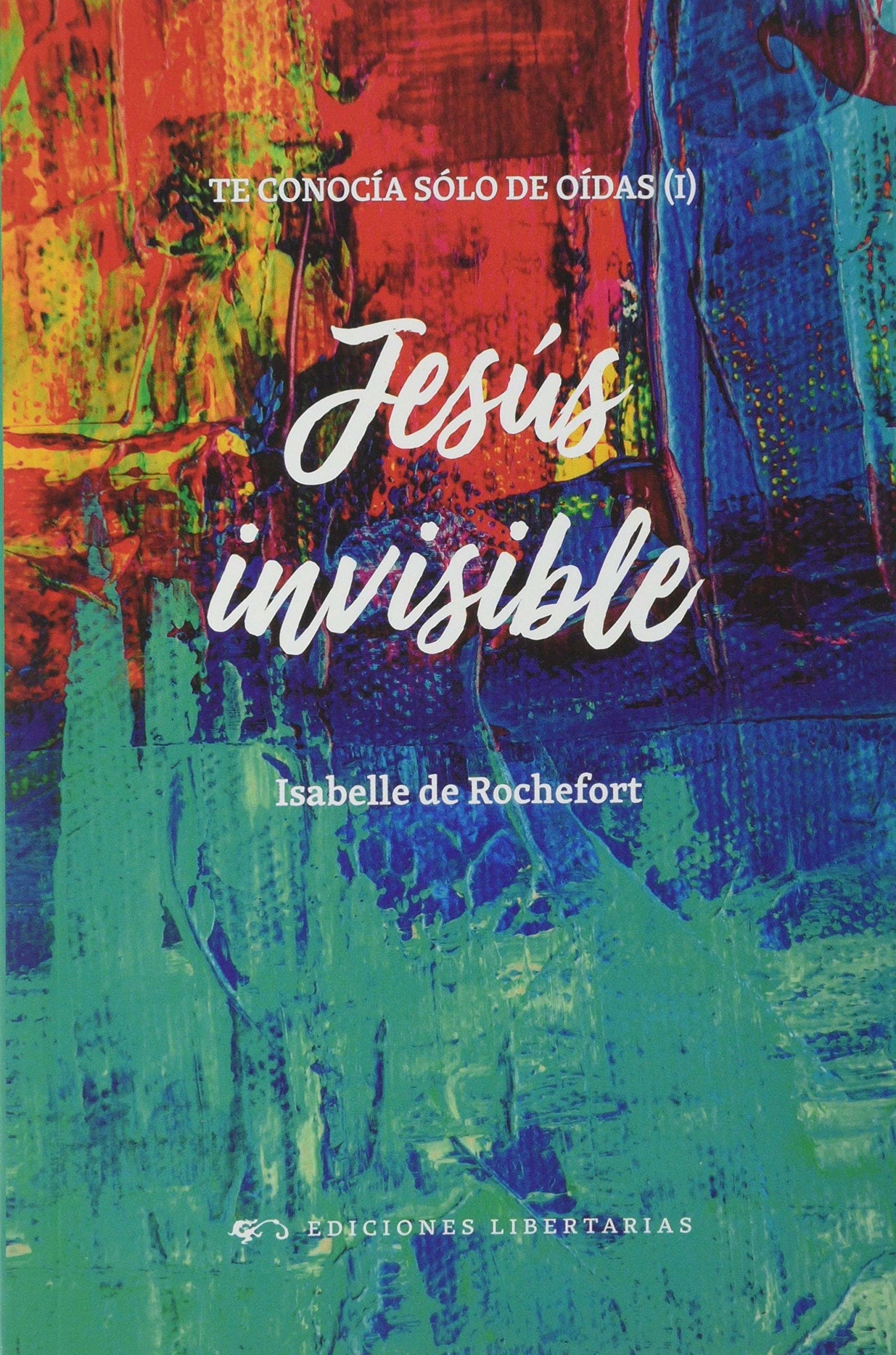 Jesús invisible. Te conocía sólo de oídas 1: 253 (Fuera de colección)