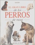 El gran libro de los perros de raza/ The Great book of dog breeding