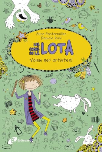 Les coses de la LOTA: Volem ser artistes! (Catalá - A PARTIR DE 10 ANYS - PERSONATGES I SÈRIES - Les coses de la Lota)