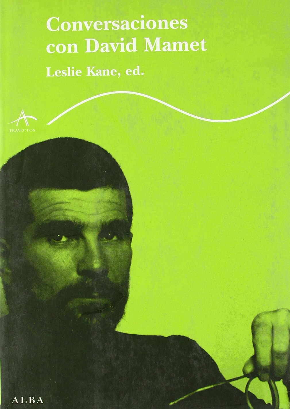 CONVERSACIONES CON DAVID MAMET (ALBA CLASICA)
