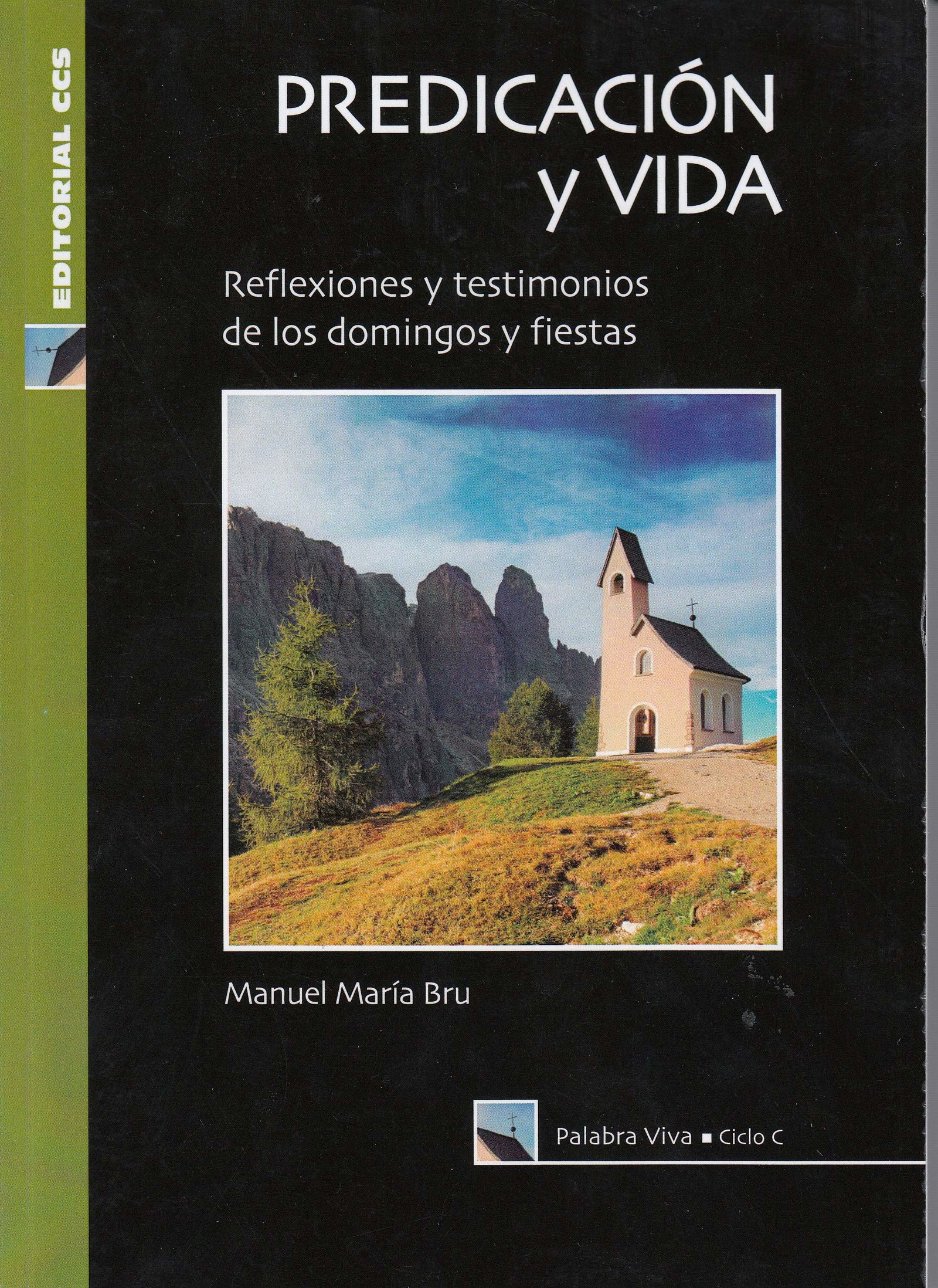 Predicacion y Vida. Ciclo C: Reflexiones y testimonios de los domingos y fiestas: 39 (Palabra viva)