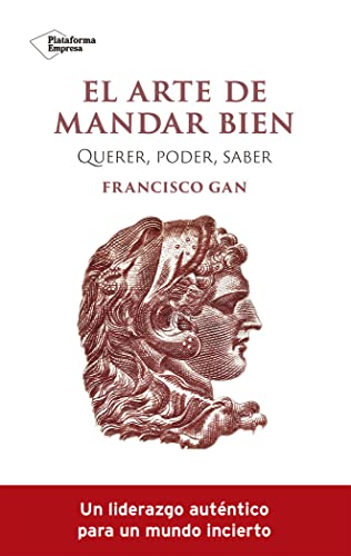 El arte de mandar bien: Querer, poder, saber (EMPRESA)