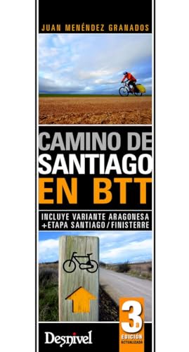 Camino de Santiago en Btt: Incluye variante aragonesa + etapa Santiago / Finisterre (Guías cicloturistas)