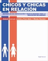 Chicos y Chicas En Relación: Materiales de Coeducación y Masculinidades Para La Educación Secundaria (Fuera de colección) - 9788498883121