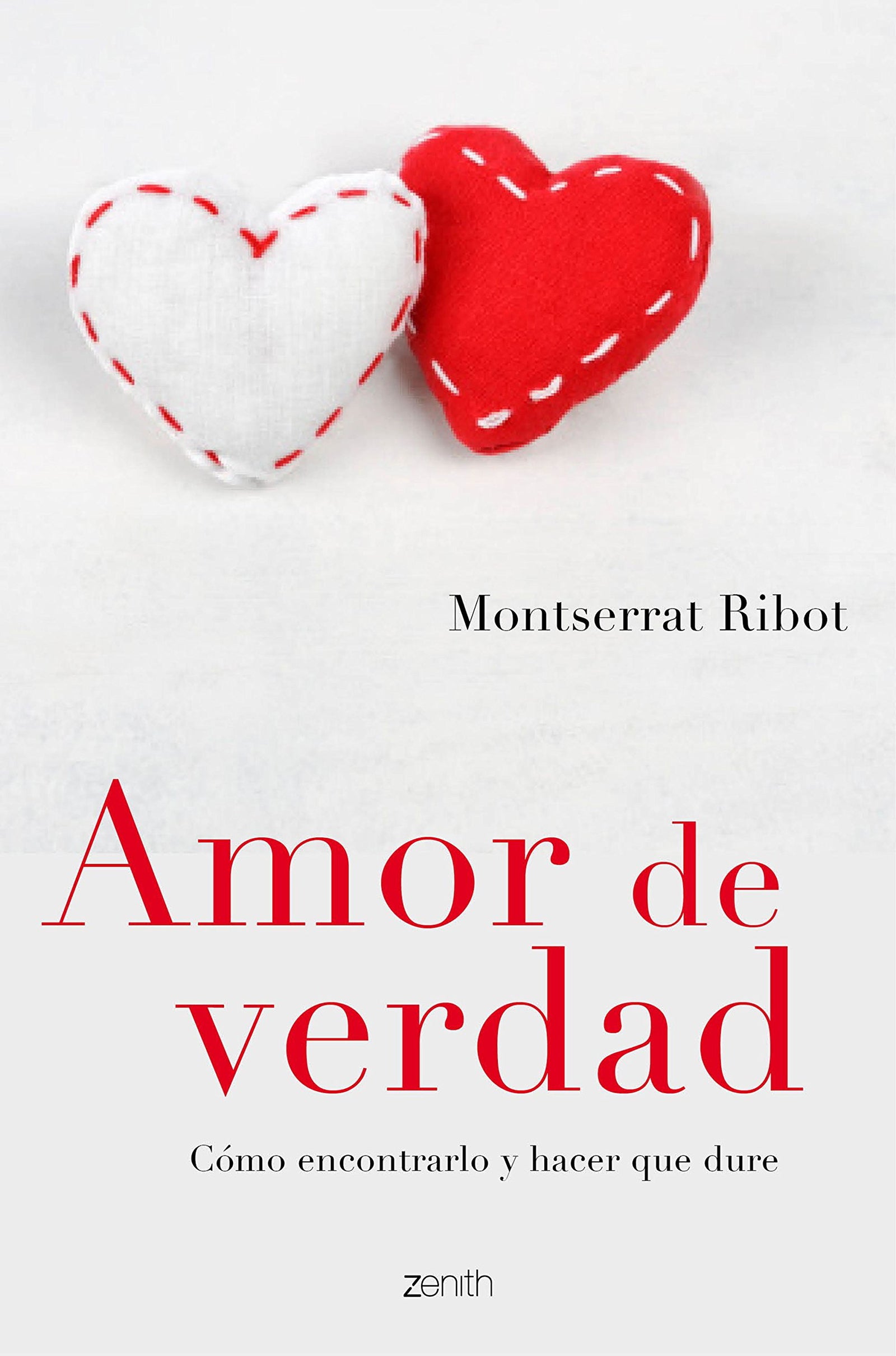 Amor de verdad: Cómo encontrarlo y hacer que dure (Autoayuda y superación)