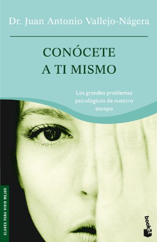 Conócete a ti mismo: Los Grandes Problemas Psicologicos de Nuestro Tiempo: 1 (Prácticos siglo XXI)
