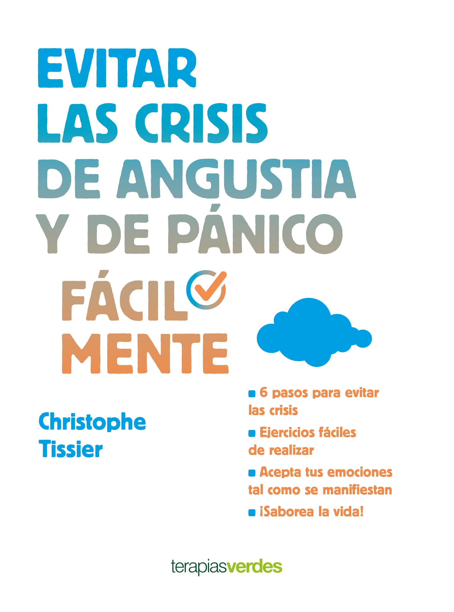 Evitar las crisis de angustia y de pánico fácilmente (Terapias Facilmente)