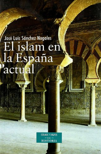 Islam En La Espaﾥa Actual, El (ESTUDIOS Y ENSAYOS)