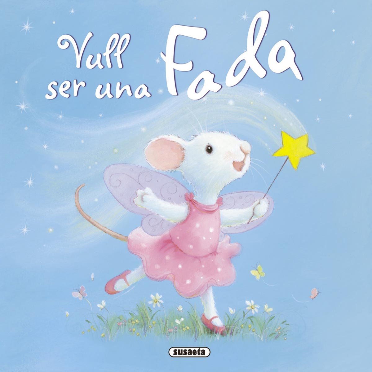 Vull ser una fada (Faules Il.lustrades)