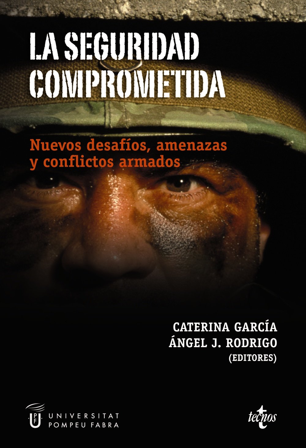 La seguridad comprometida: Nuevos desafíos, amenazas y conflictos armados (Ciencia Política - Semilla Y Surco - Serie De Ciencia Política)