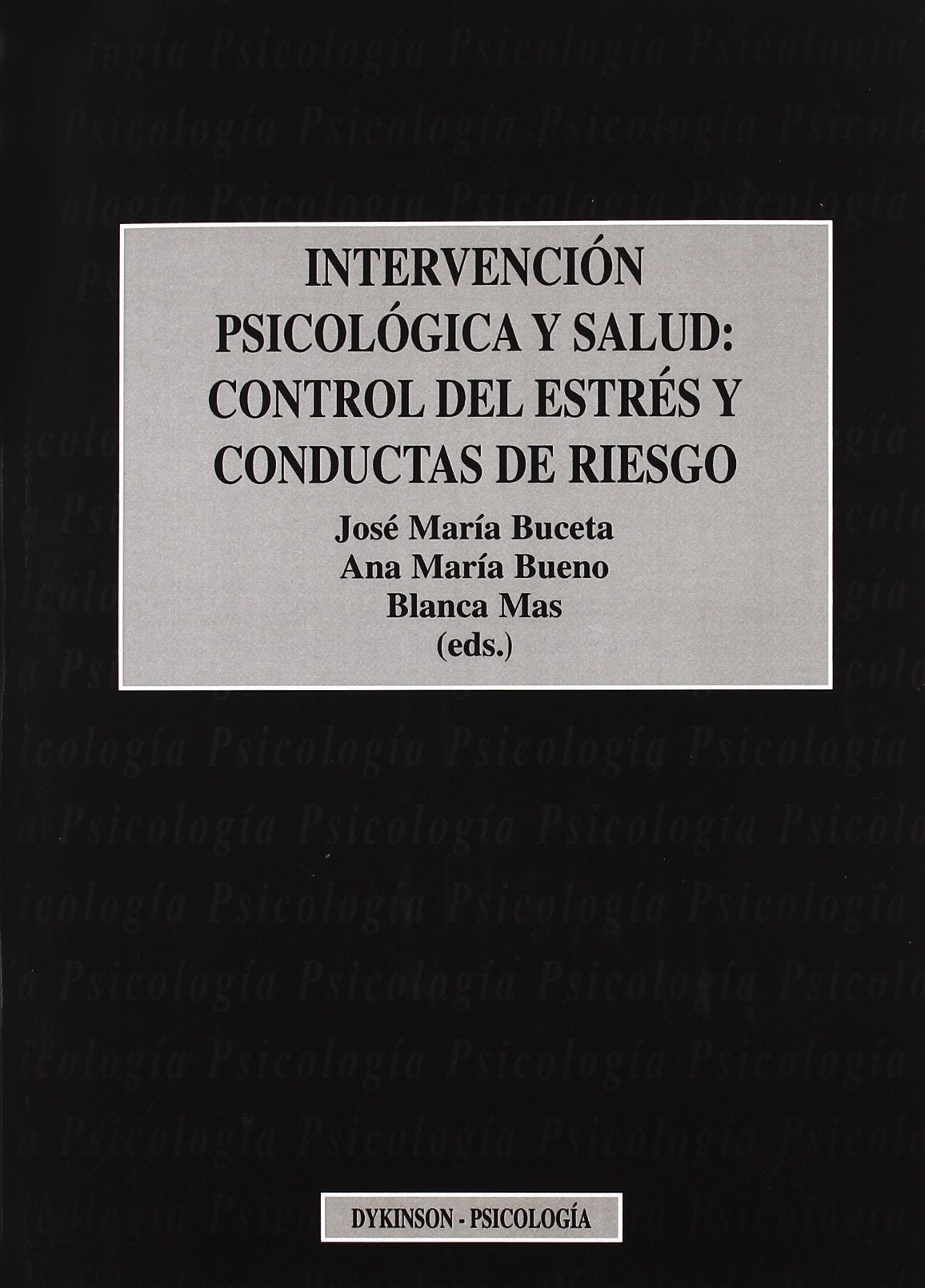 Intervención psicológica y salud: control del estrés y conductas de riesgo (SIN COLECCION)
