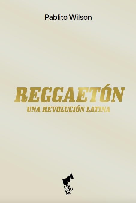 Reggaeton: Una revolución latina: 01 (Colección BURUA)