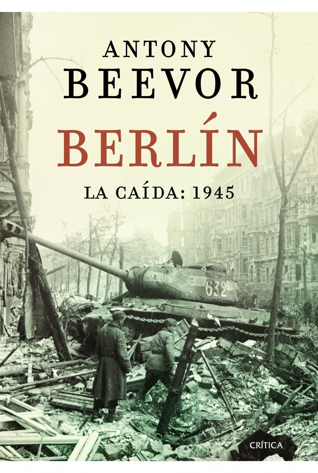 Berlín: La caída: 1945 (Memoria Crítica)