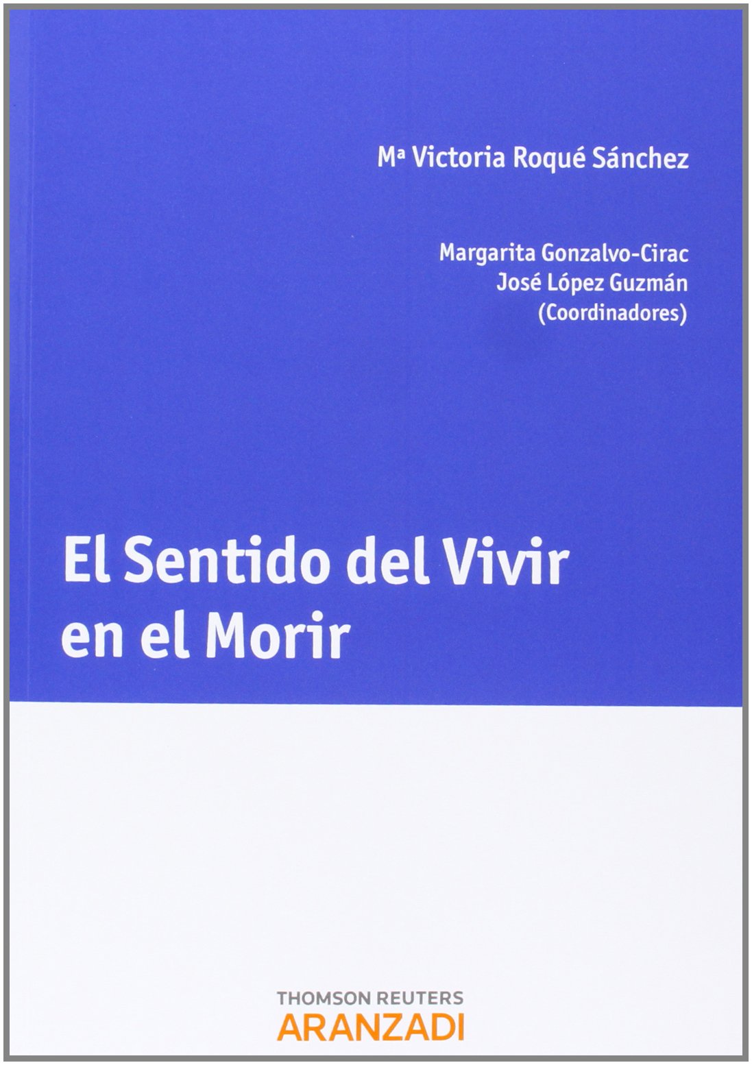 El Sentido del Vivir en el Morir (Monografía)