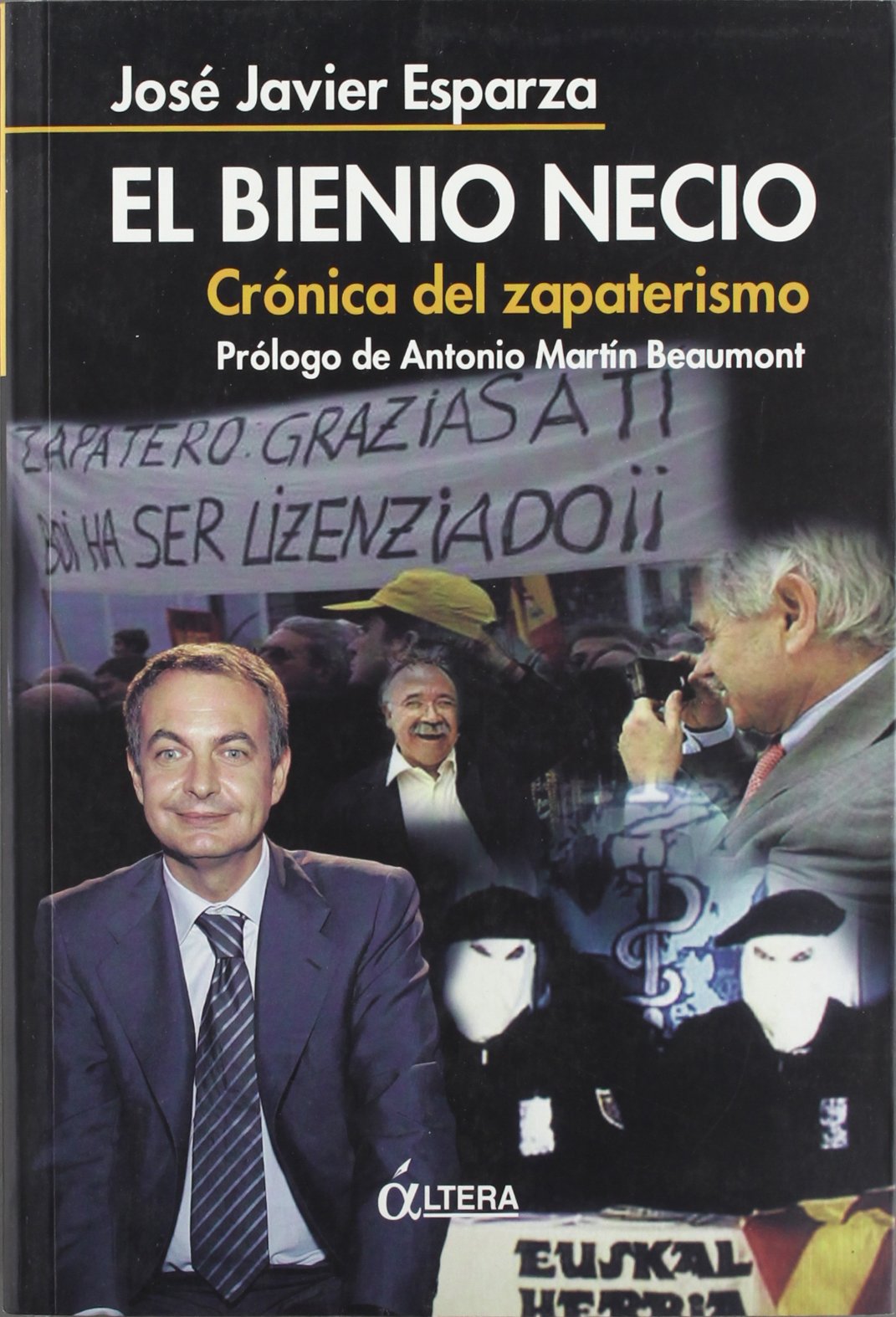 El bienio necio : crónica del zapaterismo