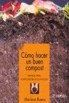Cómo hacer un buen compost: manual para horticultores ecológicos (Guías para la Fertilidad de la Tierra)