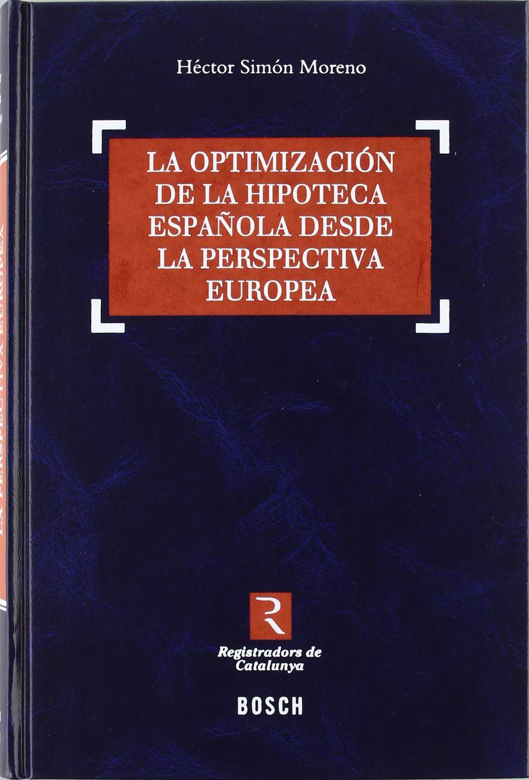 La Optimización de la Hipoteca Española desde la perspectiva Europea